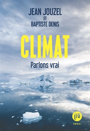 Climat : parlons vrai - Jean Jouzel
