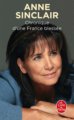 Chronique d'une France blessée - Anne Sinclair