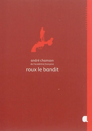 Roux le bandit - André Chamson