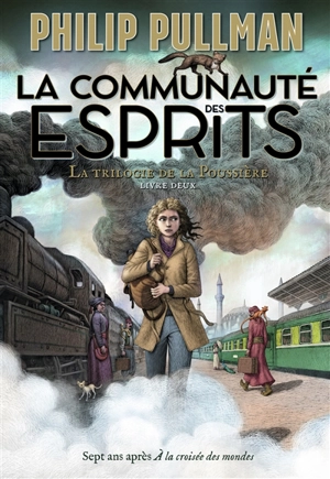 La trilogie de la poussière. Vol. 2. La communauté des esprits - Philip Pullman