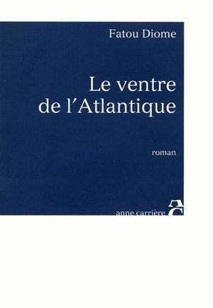 Le ventre de l'Atlantique - Fatou Diome