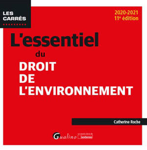 L'essentiel du droit de l'environnement : 2020-2021 - Catherine Roche