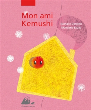 Mon ami Kemushi - Nathalie Dargent