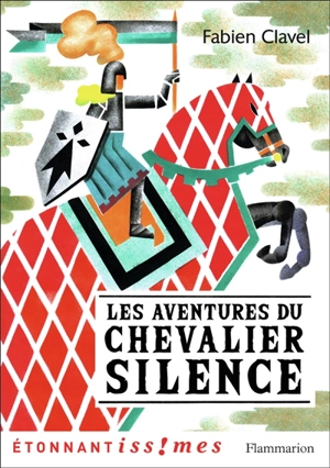 Les aventures du chevalier Silence - Fabien Clavel