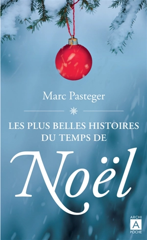 Les plus belles histoires du temps de Noël - Marc Pasteger