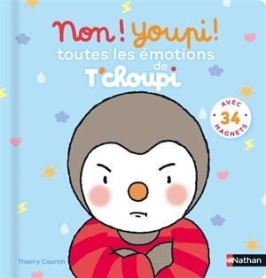 Non ! Youpi ! Toutes les émotions de T'choupi - Thierry Courtin