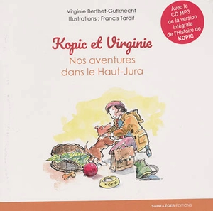 Kopic et Virginie : nos aventures dans le Haut-Jura - Virginie Gutknecht