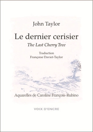 Le dernier cerisier. The last cherry tree - John Taylor