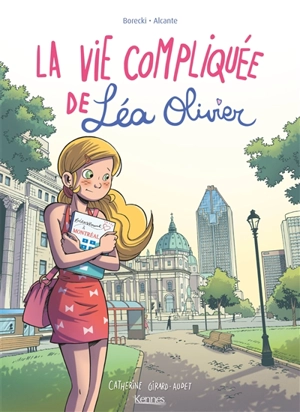 La vie compliquée de Léa Olivier. Bienvenue à Montréal - Didier Alcante