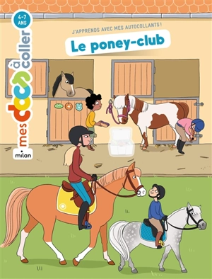 Le poney-club : j'apprends avec mes autocollants ! - Stéphanie Ledu