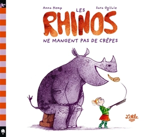 Les rhinos ne mangent pas de crêpes - Anna Kemp