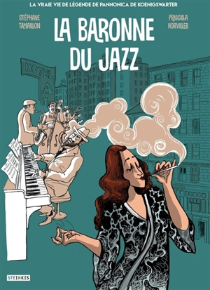 La baronne du jazz : la vraie vie de légende de Pannonica de Koenigswarter - Stéphane Tamaillon