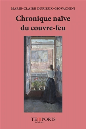 Chronique naïve du couvre-feu - Marie-Claire Durieux