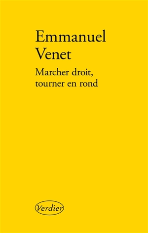 Marcher droit, tourner en rond - Emmanuel Venet