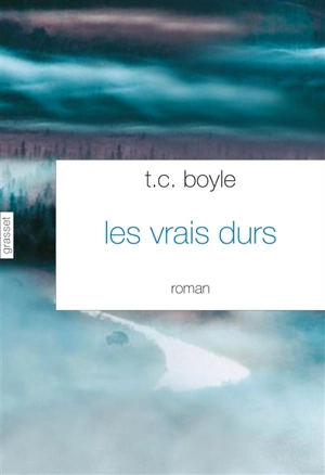 Les vrais durs - T. Coraghessan Boyle