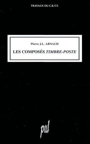 Les composés timbre-poste - Pierre J. L. Arnaud