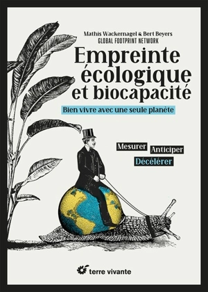 Empreinte écologique et biocapacité : bien vivre avec une seule planète : mesurer, anticiper, décélérer - Mathis Wackernagel