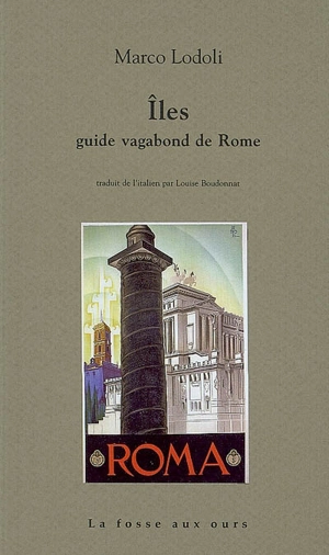 Iles : guide vagabond de Rome - Marco Lodoli