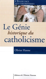 Le génie historique du catholicisme - Olivier Hanne