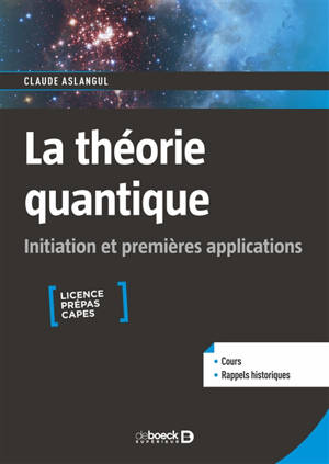 La théorie quantique : initiation et premières applications - Claude Aslangul