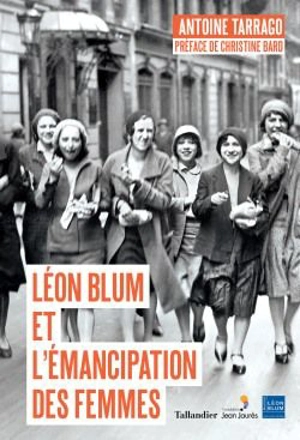 Léon Blum et l'émancipation des femmes - Antoine Tarrago