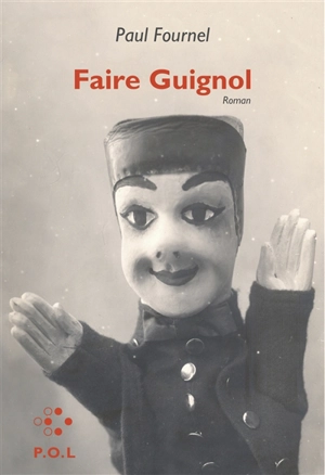 Faire Guignol - Paul Fournel