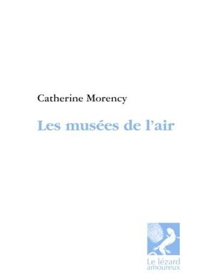 Les musées de l'air - Catherine Morency