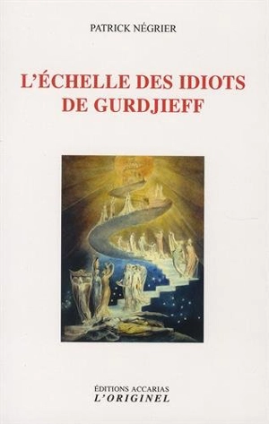 L'échelle des idiots de Gurdjieff - Patrick Négrier