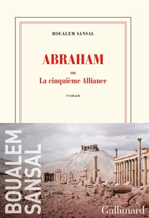 Abraham ou La cinquième alliance - Boualem Sansal