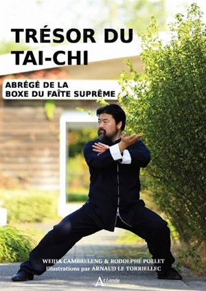 Trésor du tai-chi : traité de la boxe du faîte suprême - Weijia Cambreleng