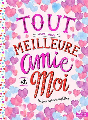 Tout sur ma meilleure amie et moi : un journal à compléter - Ellen Bailey