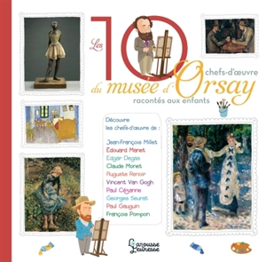 Les 10 chefs-d'oeuvre du musée d'Orsay racontés aux enfants - Hélène Le Héno