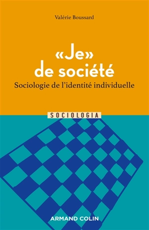 Je de société : sociologie de l'identité individuelle - Valérie Boussard