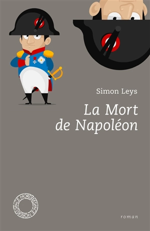 La mort de Napoléon - Simon Leys