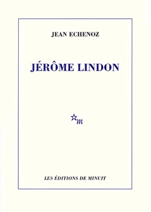 Jérôme Lindon - Jean Echenoz