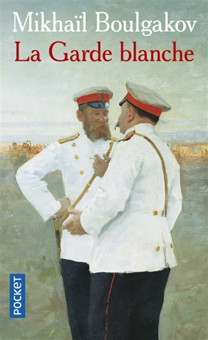 La garde blanche - Mikhaïl Afanassievitch Boulgakov