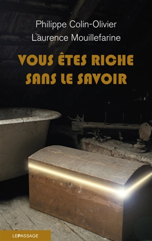 Vous êtes riche sans le savoir - Philippe Colin-Olivier