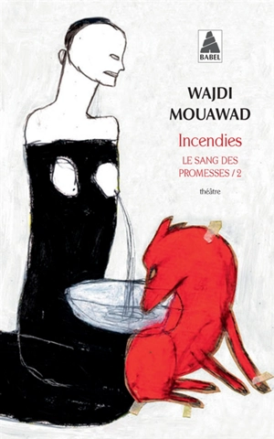 Le sang des promesses. Vol. 2. Incendies - Wajdi Mouawad