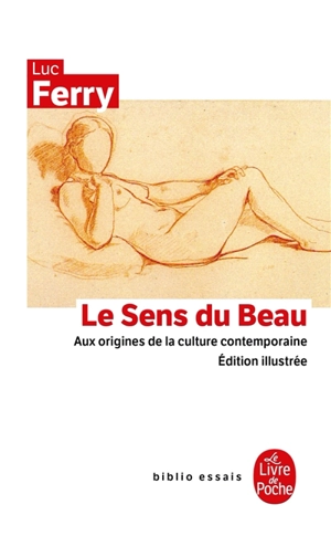 Le sens du beau : aux origines de la culture contemporaine - Luc Ferry