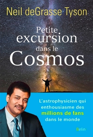 Petite excursion dans le cosmos - Neil deGrasse Tyson