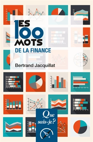 Les 100 mots de la finance - Bertrand Jacquillat