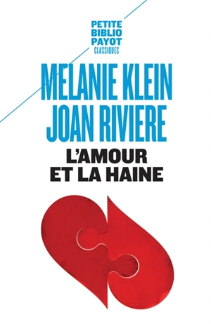 L'amour et la haine : le besoin de réparation - Melanie Klein