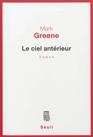 Le ciel antérieur - Mark Greene