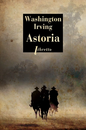 Astoria - Washington Irving