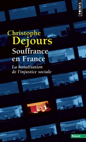 Souffrance en France : la banalisation de l'injustice sociale - Christophe Dejours