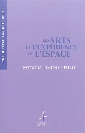 Les arts et l'expérience de l'espace - Patricia Limido