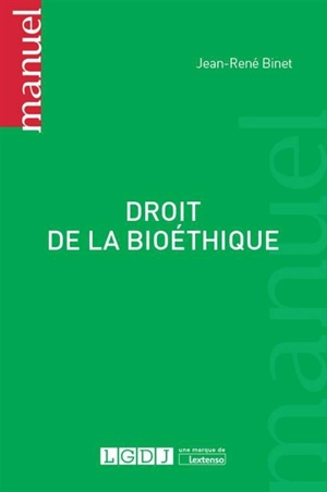 Droit de la bioéthique - Jean-René Binet