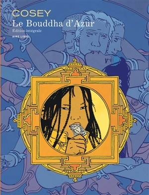 Le Bouddha d'azur : édition intégrale - Cosey
