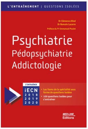 Psychiatrie, pédopsychiatrie, addictologie : questions isolées : iECN 2018, 2019, 2020 - Clémence Bied