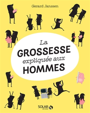 La grossesse expliquée aux hommes - Gerard Janssen